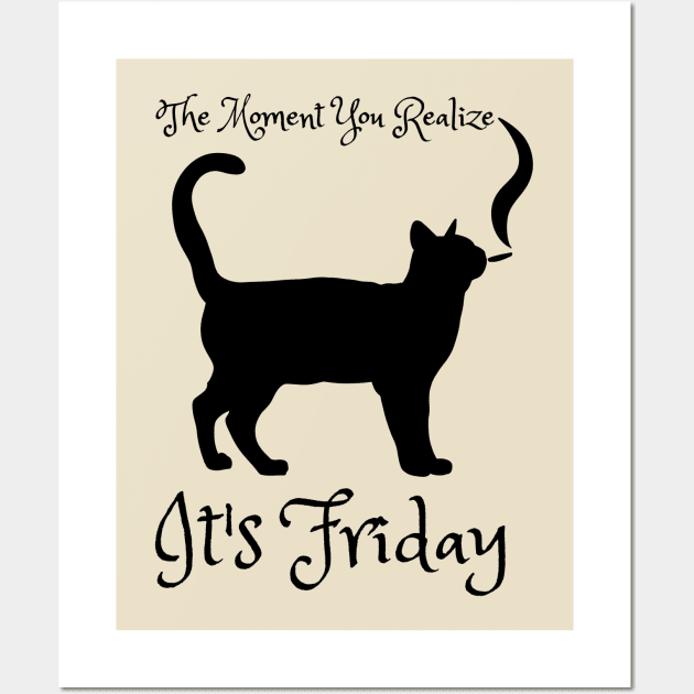 The moment you realize it's friday - catsondrugs.com Wall Art by catsondrugs.com